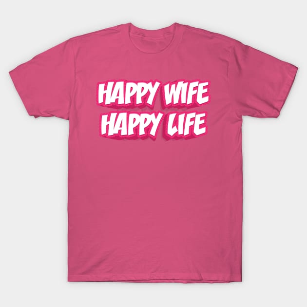 HAPPY WIFE HAPPY LIFE T-Shirt by STUDIOVO